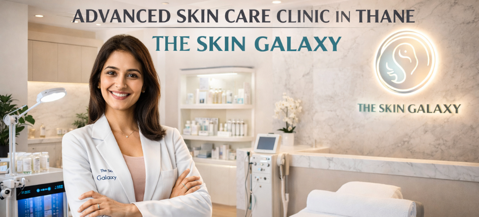 Advanced Skin Care Clinic in Thane