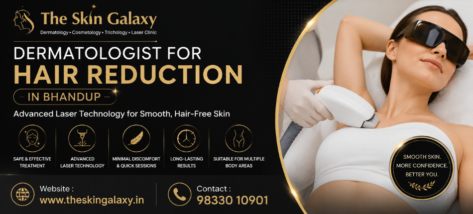 Dermatologist for Hair Reduction in Bhandup | The Skin Galaxy